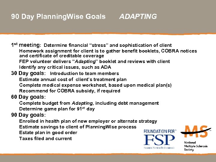 90 Day Planning. Wise Goals ADAPTING 1 st meeting: Determine financial “stress” and sophistication
