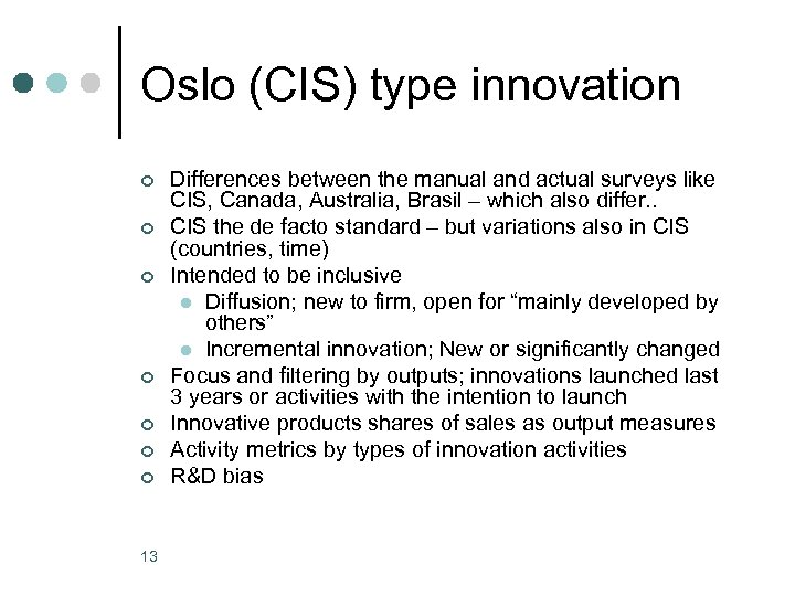 Oslo (CIS) type innovation ¢ ¢ ¢ ¢ 13 Differences between the manual and