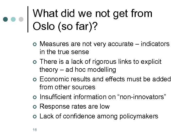 What did we not get from Oslo (so far)? ¢ ¢ ¢ 16 Measures