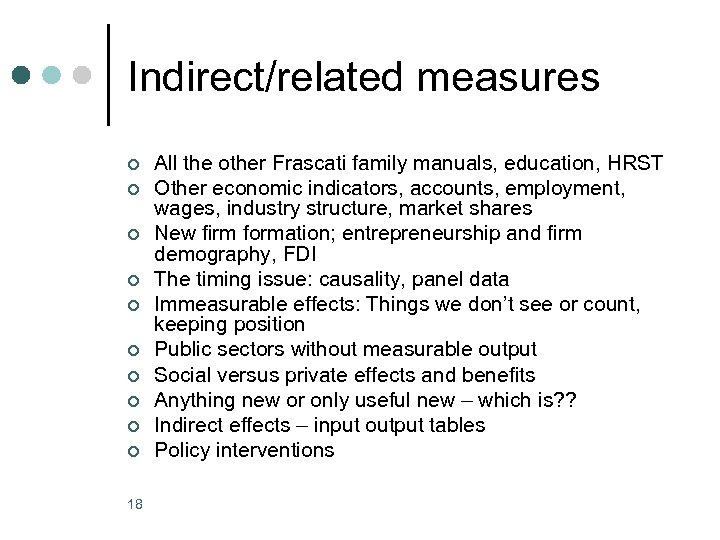 Indirect/related measures ¢ ¢ ¢ ¢ ¢ 18 All the other Frascati family manuals,