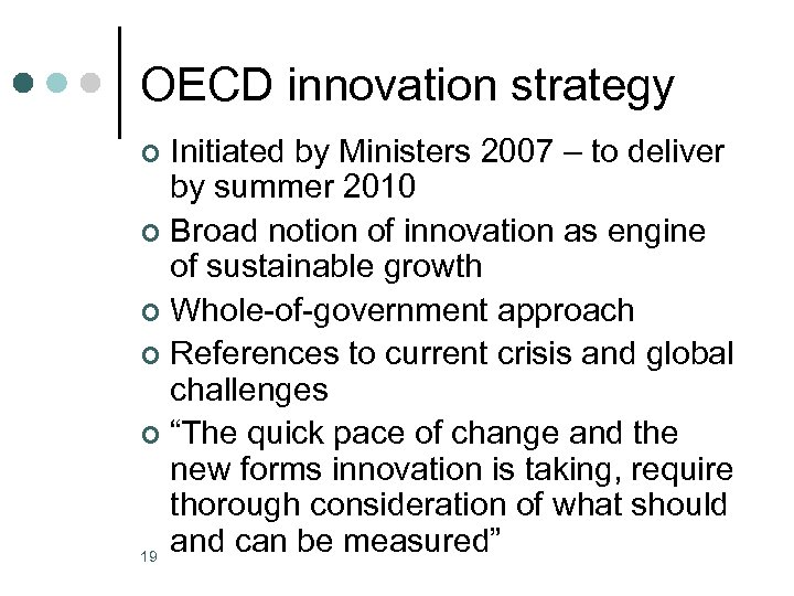OECD innovation strategy Initiated by Ministers 2007 – to deliver by summer 2010 ¢