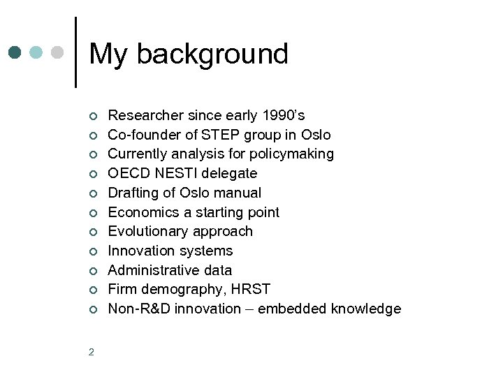 My background ¢ ¢ ¢ 2 Researcher since early 1990’s Co-founder of STEP group