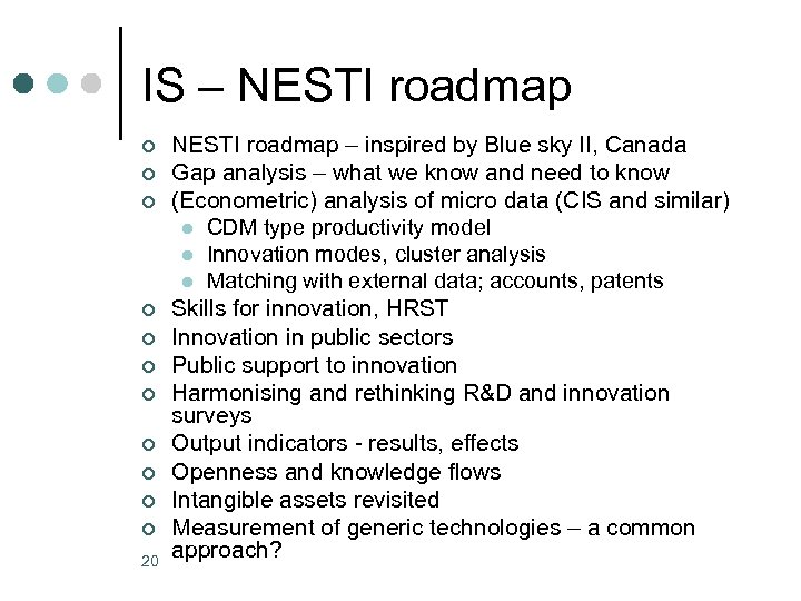 IS – NESTI roadmap ¢ ¢ ¢ 20 NESTI roadmap – inspired by Blue