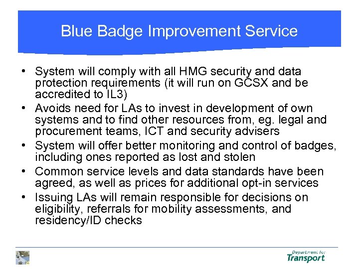Blue Badge Improvement Service • System will comply with all HMG security and data