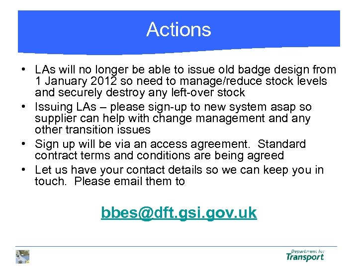 Actions • LAs will no longer be able to issue old badge design from