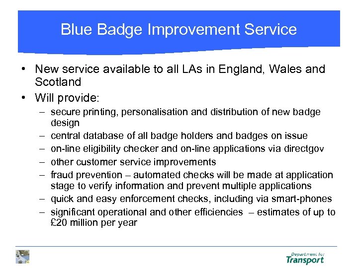 Blue Badge Improvement Service • New service available to all LAs in England, Wales
