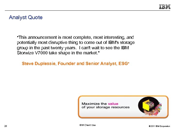 Analyst Quote "This announcement is most complete, most interesting, and potentially most disruptive thing