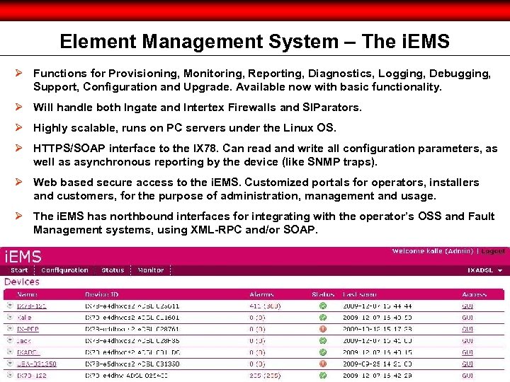 Element Management System – The i. EMS Ø Functions for Provisioning, Monitoring, Reporting, Diagnostics,