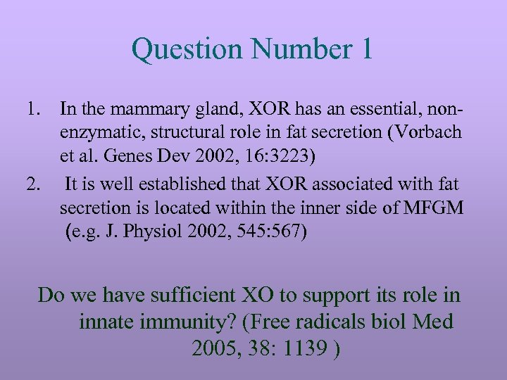 Question Number 1 1. In the mammary gland, XOR has an essential, nonenzymatic, structural