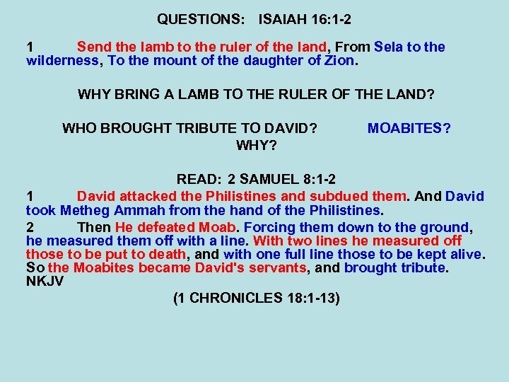 QUESTIONS: ISAIAH 16: 1 -2 1 Send the lamb to the ruler of the