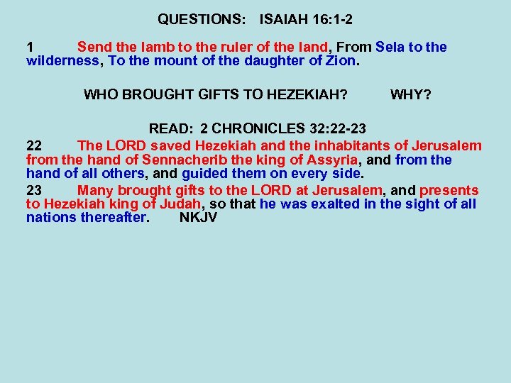 QUESTIONS: ISAIAH 16: 1 -2 1 Send the lamb to the ruler of the