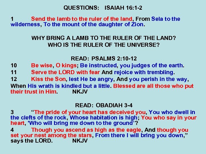 QUESTIONS: ISAIAH 16: 1 -2 1 Send the lamb to the ruler of the