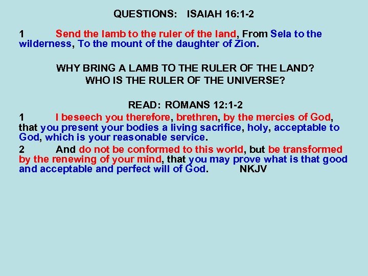 QUESTIONS: ISAIAH 16: 1 -2 1 Send the lamb to the ruler of the