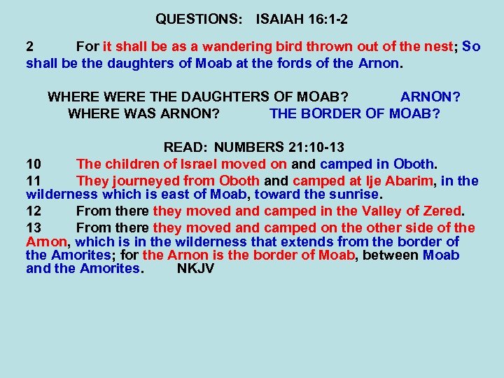 QUESTIONS: ISAIAH 16: 1 -2 2 For it shall be as a wandering bird