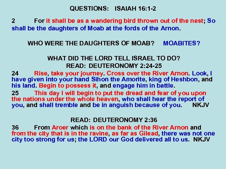 QUESTIONS: ISAIAH 16: 1 -2 2 For it shall be as a wandering bird