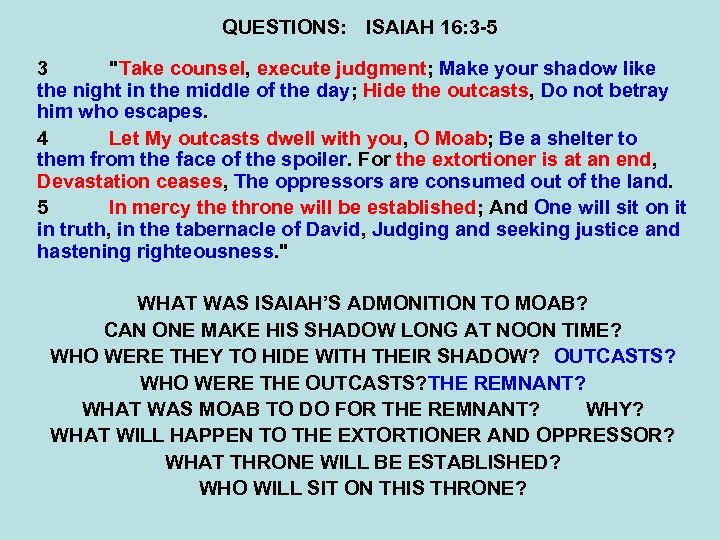 QUESTIONS: ISAIAH 16: 3 -5 3 