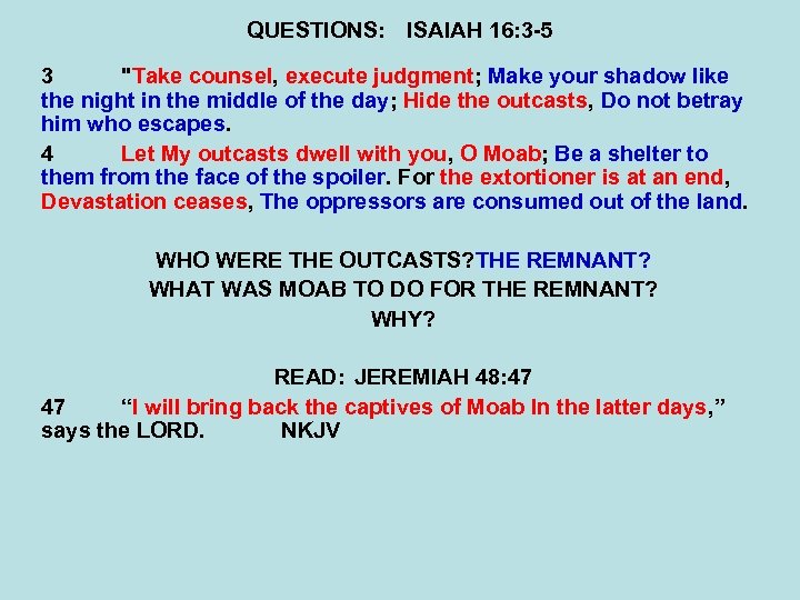 QUESTIONS: ISAIAH 16: 3 -5 3 