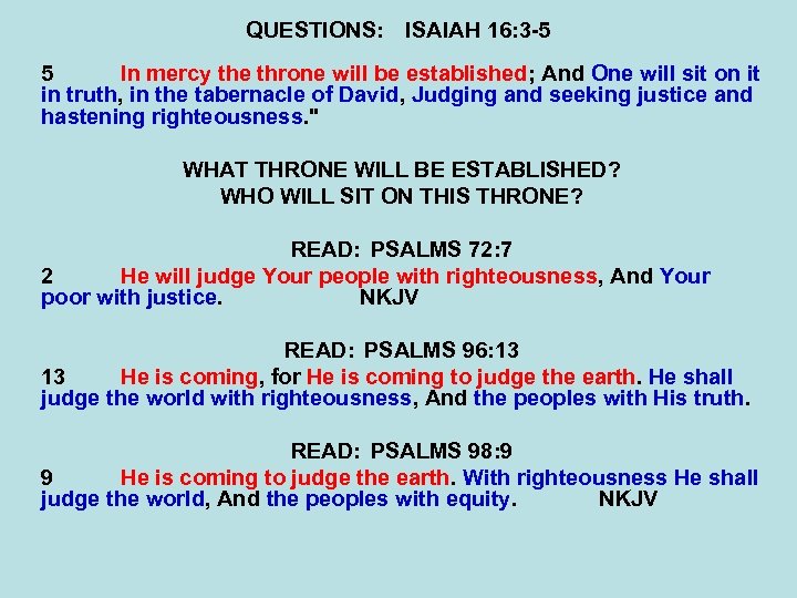 QUESTIONS: ISAIAH 16: 3 -5 5 In mercy the throne will be established; And