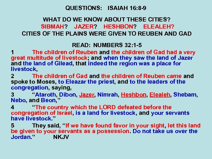 QUESTIONS: ISAIAH 16: 8 -9 WHAT DO WE KNOW ABOUT THESE CITIES? SIBMAH? JAZER?