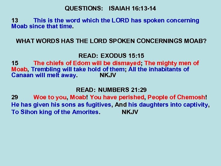 QUESTIONS: ISAIAH 16: 13 -14 13 This is the word which the LORD has