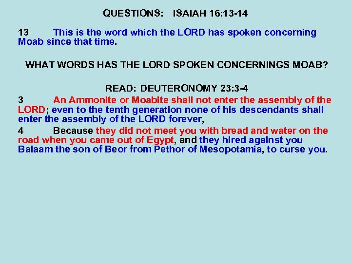 QUESTIONS: ISAIAH 16: 13 -14 13 This is the word which the LORD has