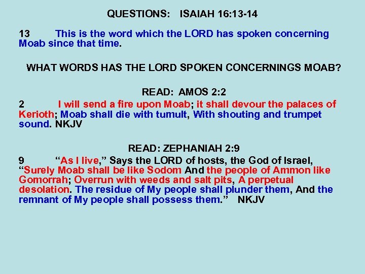 QUESTIONS: ISAIAH 16: 13 -14 13 This is the word which the LORD has