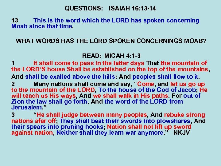 QUESTIONS: ISAIAH 16: 13 -14 13 This is the word which the LORD has