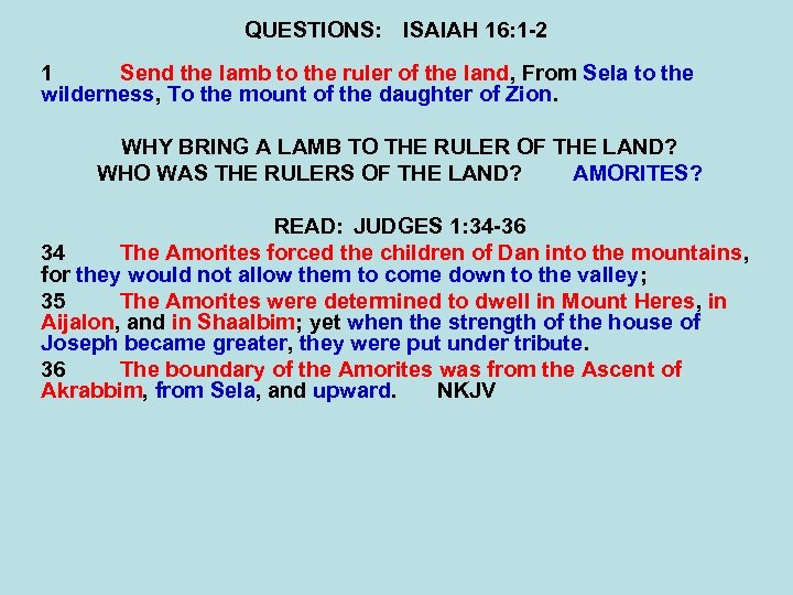 QUESTIONS: ISAIAH 16: 1 -2 1 Send the lamb to the ruler of the