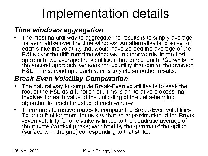 Implementation details Time windows aggregation • The most natural way to aggregate the results