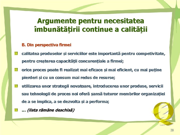 Argumente pentru necesitatea îmbunătățirii continue a calității B. Din perspectiva firmei calitatea produselor și