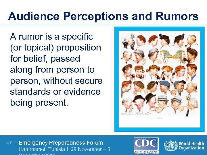 Audience Perceptions and Rumors A rumor is a specific (or topical) proposition for belief,