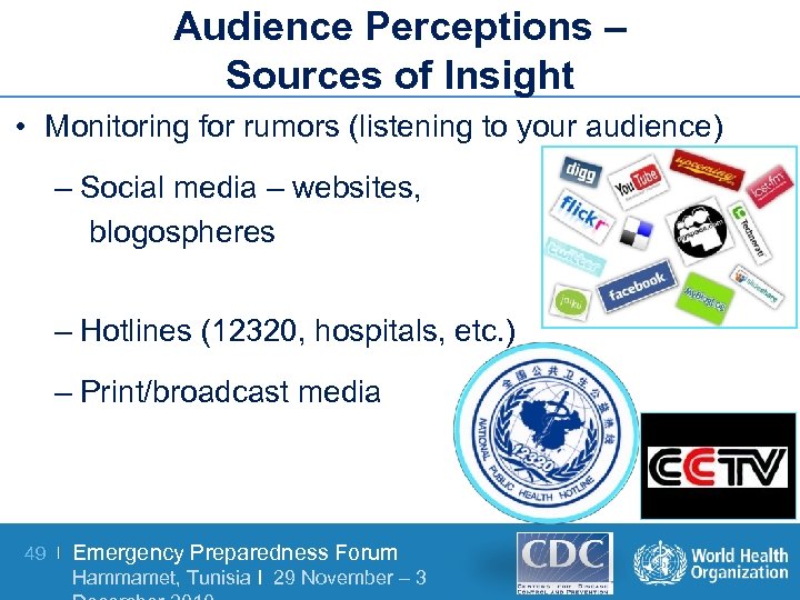 Audience Perceptions – Sources of Insight • Monitoring for rumors (listening to your audience)