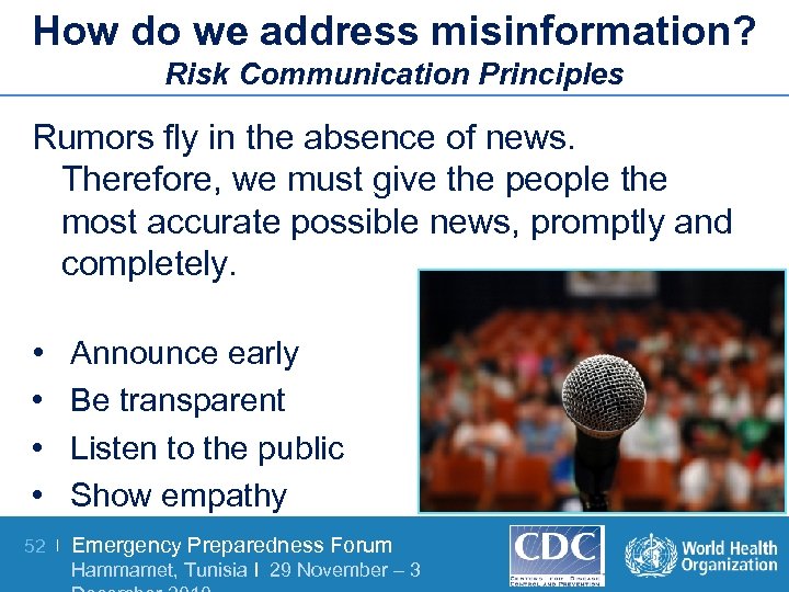 How do we address misinformation? Risk Communication Principles Rumors fly in the absence of