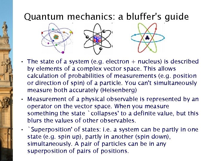 Quantum mechanics: a bluffer's guide • The state of a system (e. g. electron