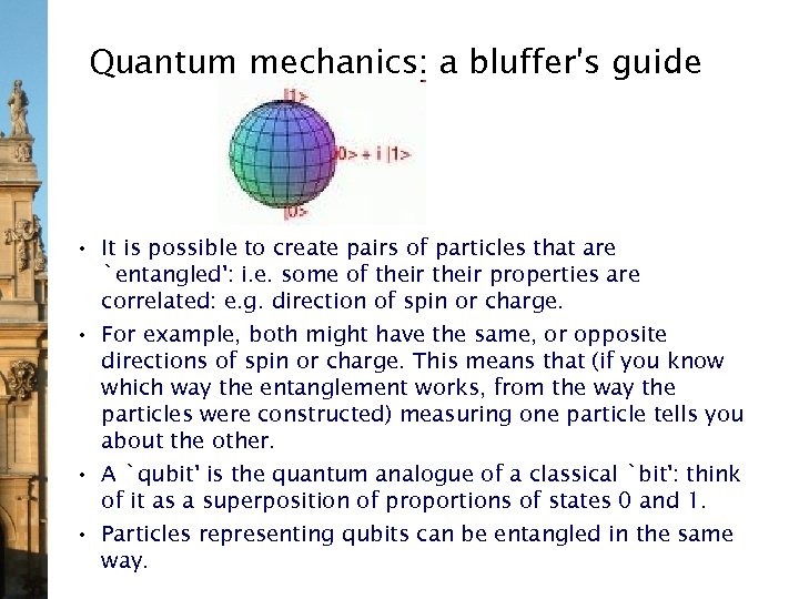 Quantum mechanics: a bluffer's guide • It is possible to create pairs of particles