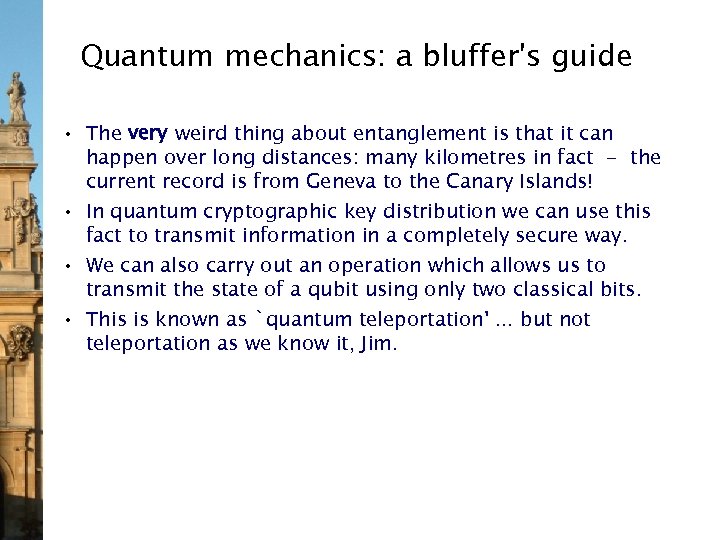 Quantum mechanics: a bluffer's guide • The very weird thing about entanglement is that
