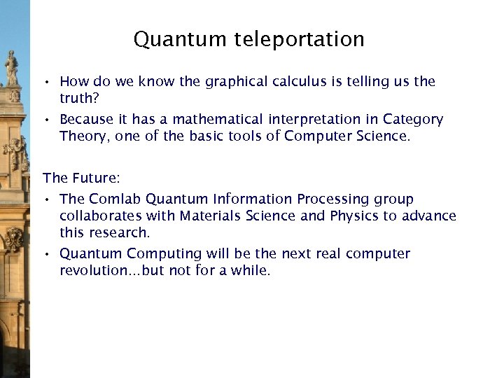 Quantum teleportation • How do we know the graphical calculus is telling us the