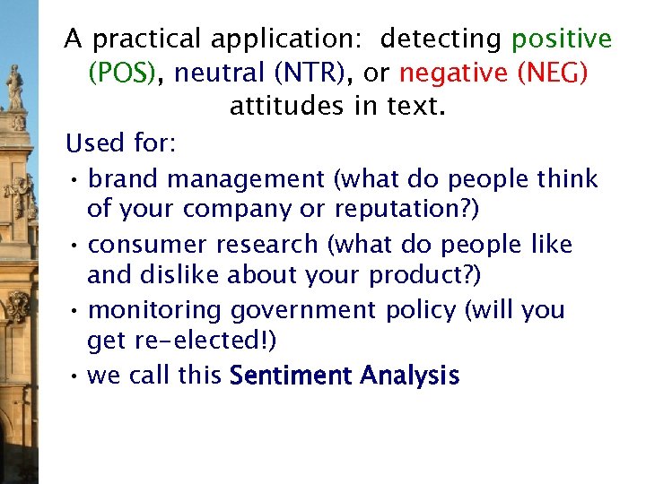 A practical application: detecting positive (POS), neutral (NTR), or negative (NEG) attitudes in text.