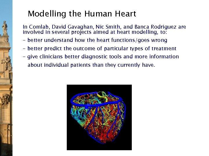 Modelling the Human Heart In Comlab, David Gavaghan, Nic Smith, and Banca Rodriguez are