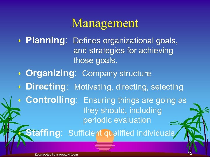 Management s Planning: Defines organizational goals, and strategies for achieving those goals. s s