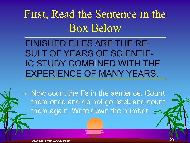 First, Read the Sentence in the Box Below s Now count the Fs in