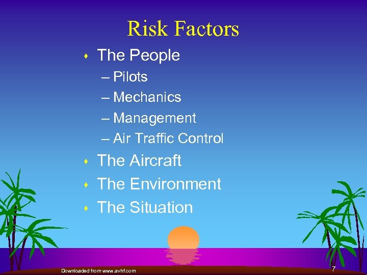 Risk Factors s The People – Pilots – Mechanics – Management – Air Traffic