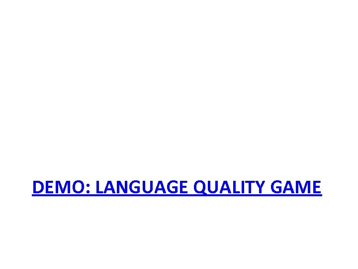 DEMO: LANGUAGE QUALITY GAME 