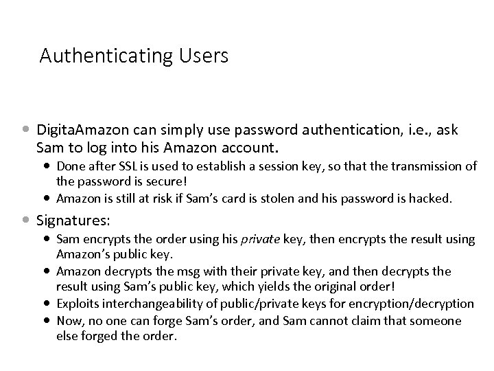 Authenticating Users Digita. Amazon can simply use password authentication, i. e. , ask Sam