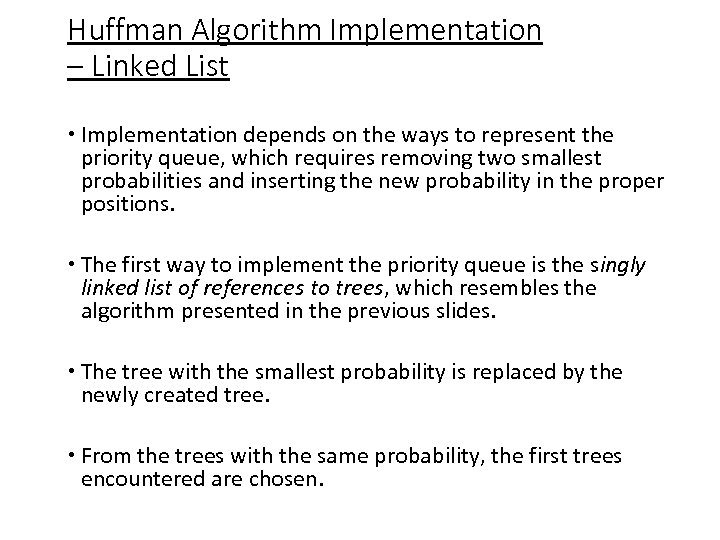 Huffman Algorithm Implementation – Linked List Implementation depends on the ways to represent the