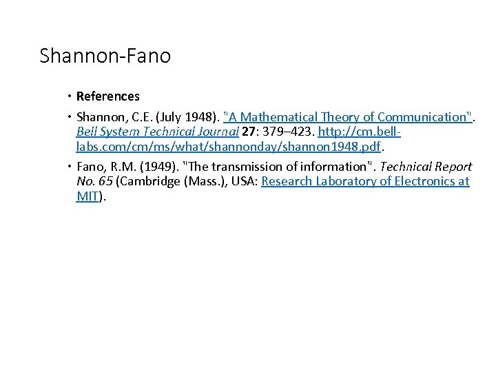 Shannon-Fano References Shannon, C. E. (July 1948). 