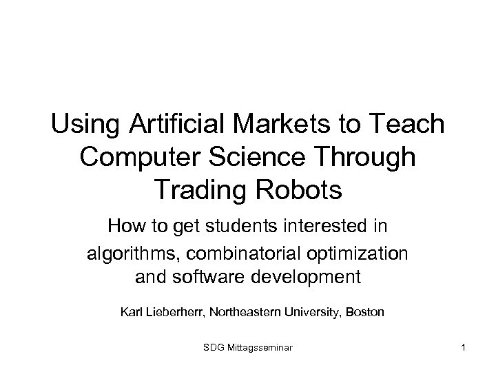 Using Artificial Markets to Teach Computer Science Through Trading Robots How to get students