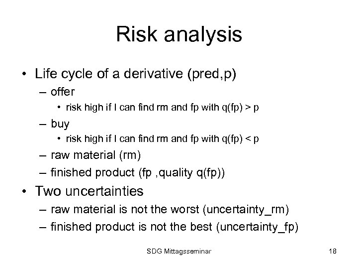 Risk analysis • Life cycle of a derivative (pred, p) – offer • risk