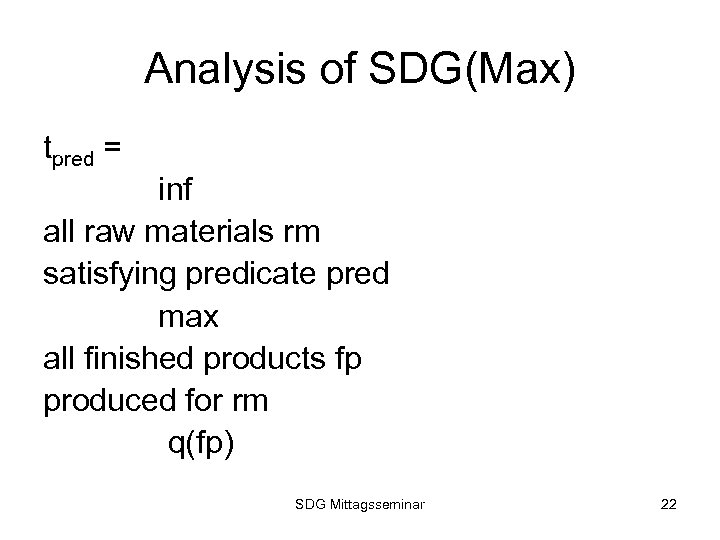 Analysis of SDG(Max) tpred = inf all raw materials rm satisfying predicate pred max
