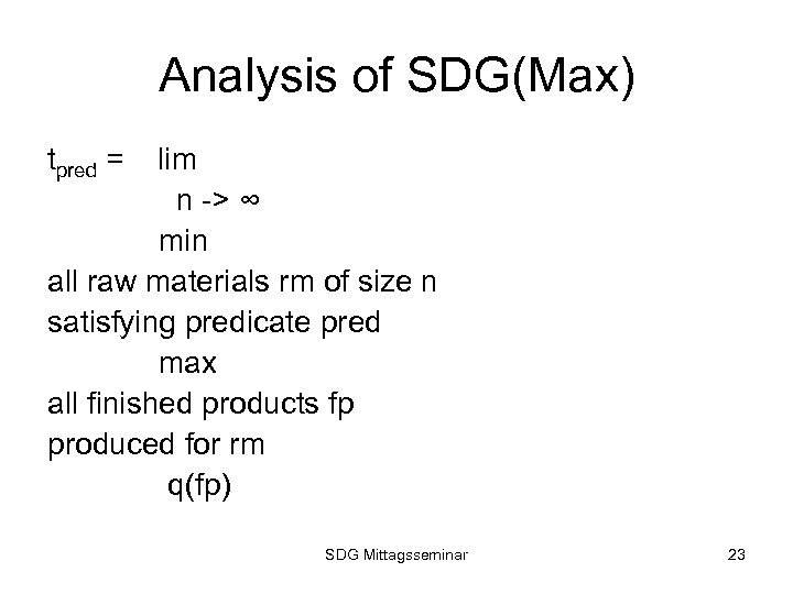 Analysis of SDG(Max) tpred = lim n -> ∞ min all raw materials rm